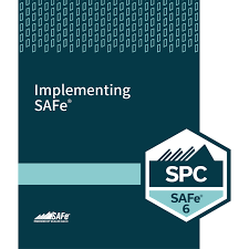 Implementing SAFe SPC Implementing SAFe SPC